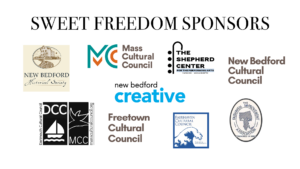 A digital graphic titled "Sweet Freedom Sponsors" displaying logos of various supporting organizations. The logos include the New Bedford Historical Society, Mass Cultural Council, The Shepherd Center, New Bedford Cultural Council, New Bedford Creative, Dartmouth Cultural Council, Freetown Cultural Council, Fairhaven Cultural Council, and the Fairhaven Improvement Association. The logos vary in design, incorporating text, icons, and illustrations.